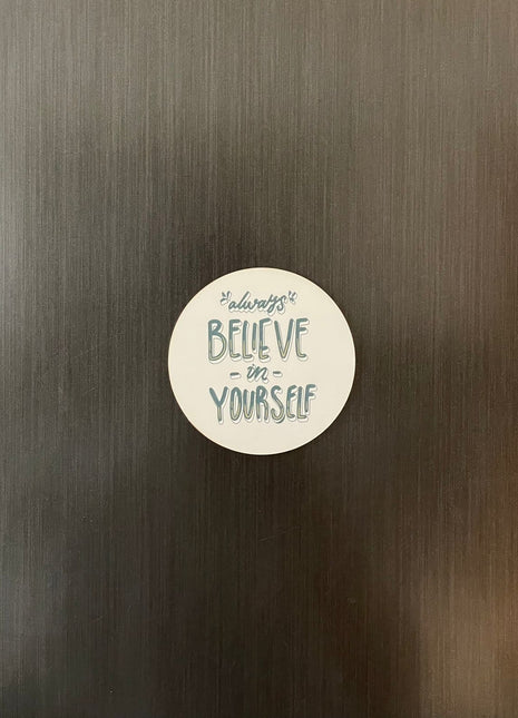 The Words Co Always Believe in Yourself Fridge Magnet
